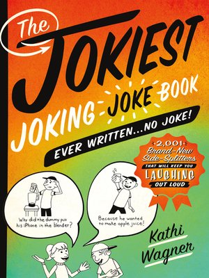 cover image of The Jokiest Joking Joke Book Ever Written . . . No Joke!